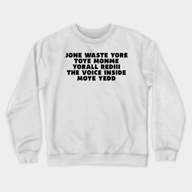 JONE WASTE YORE Funny I Miss You Jone Waste Yore Toye Monme Crewneck Sweatshirt by DesignergiftsCie